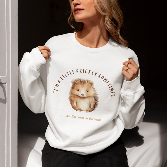 "I'm a little prickly sometimes, but I'm sweet on the inside. Sweatshirt Long Sleeves